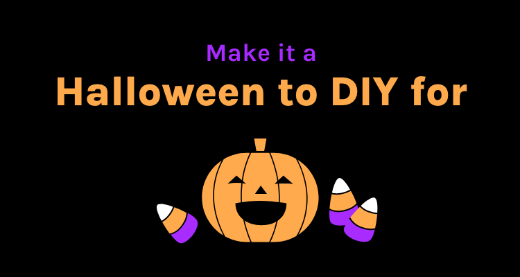 Make it a Halloween to DIY for.